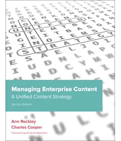 Managing Enterprise Content: A Unified Content Strategy, 2nd Edition